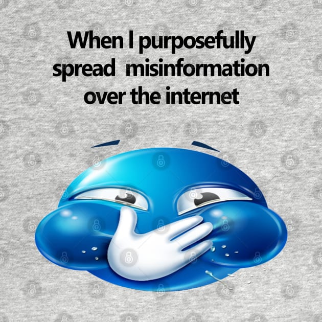 when i purposefully spread misinformation over the internet by squat680